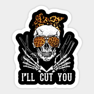 I'll Cut You Skull  T-Shirt Hairdresser Hairstylist Gift Sticker